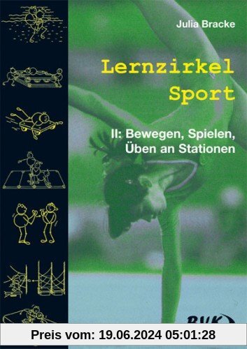 Lernzirkel Sport, Bd.2, Bewegen, Spielen, Üben an Stationen: II